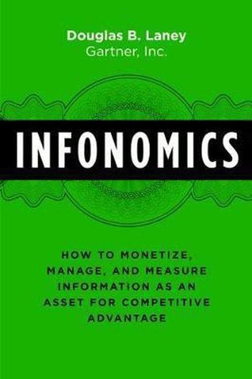 Infonomics 9781138090385 Douglas B. Laney, Boeken, Overige Boeken, Zo goed als nieuw, Verzenden