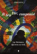 Ik ben Luc, componist 9789464759365 Johan Huys, Boeken, Verzenden, Gelezen, Johan Huys