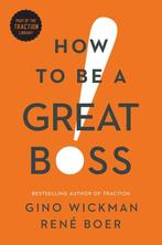 How to Be a Great Boss 9781942952848, Gino Wickman, Rene Boer, Verzenden