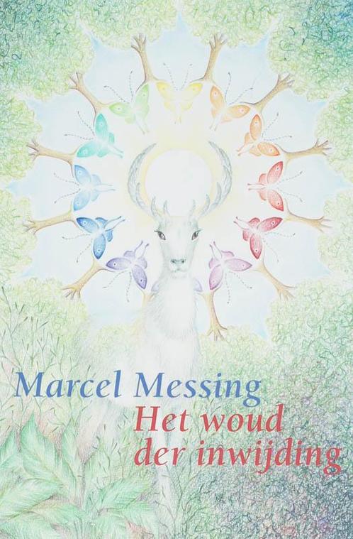 Het woud der inwijding 9789069636771 Marcel Messing, Boeken, Esoterie en Spiritualiteit, Zo goed als nieuw, Verzenden