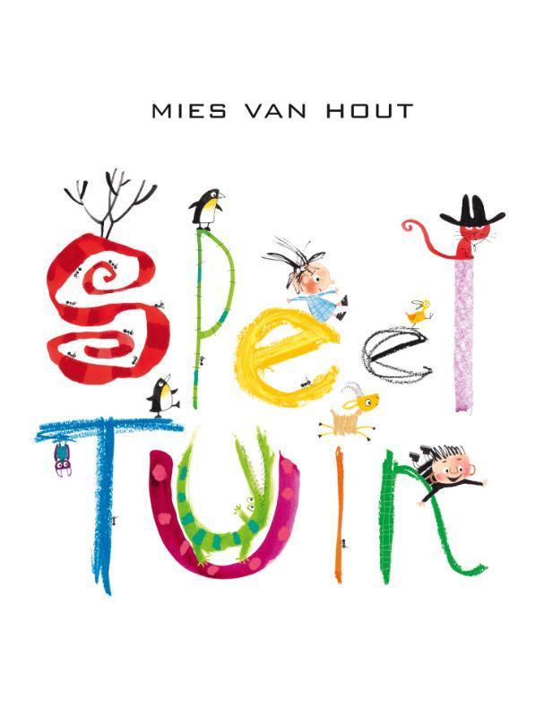 Speeltuin 9789047708902 Mies van Hout, Boeken, Kinderboeken | Kleuters, Zo goed als nieuw, Verzenden