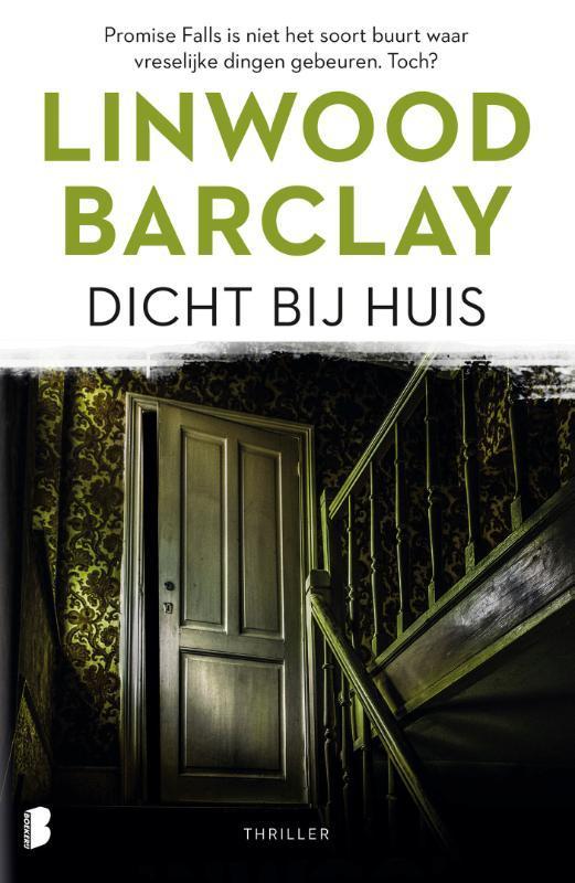 Dicht bij huis 9789022591819 Linwood Barclay, Boeken, Thrillers, Gelezen, Verzenden
