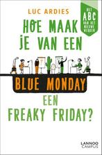 Hoe maak je van een blue Monday een freaky Friday?, Boeken, Luc Ardies, Zo goed als nieuw, Verzenden