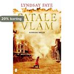 Fatale vlam 9789022573372 Lyndsay Faye, Boeken, Verzenden, Zo goed als nieuw, Lyndsay Faye