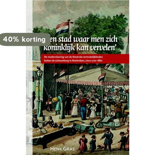 Een stad waar men zich koninklijk kan vervelen Henk Gras, Boeken, Geschiedenis | Wereld, Zo goed als nieuw, Verzenden