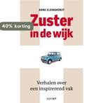 Zuster in de wijk 9789493272071 Anne Elsinghorst, Boeken, Verzenden, Gelezen, Anne Elsinghorst