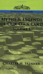 Myths & Legends of Our Own Land, Vol. 1. Skinner, M.   New., Skinner, Charles M., Verzenden