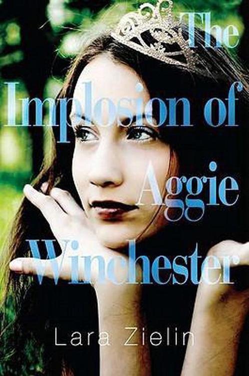 The Implosion of Aggie Winchester 9780399254116 Lara Zielin, Livres, Livres Autre, Envoi