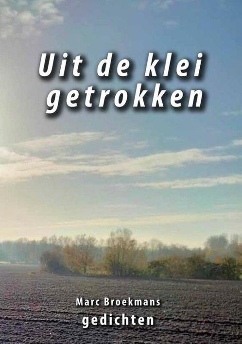 Uit de klei getrokken 9789462473027 Marc Broekmans, Boeken, Overige Boeken, Zo goed als nieuw, Verzenden