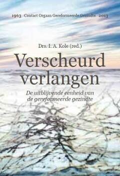 Verscheurd verlangen 9789033607059 I.A. Kole, Boeken, Godsdienst en Theologie, Zo goed als nieuw, Verzenden