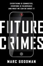 Future Crimes 9780385539005 Marc Goodman, Livres, Verzenden, Marc Goodman