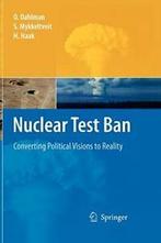 Nuclear Test Ban : Converting Political Visions to Reality., Ola Dahlman, Hein Haak, S. Mykkeltveit, Verzenden