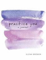 Practice You 9781622039227 Elena Brower, Verzenden, Elena Brower