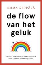 De flow van het geluk 9789400507180 Emma Seppälä, Boeken, Verzenden, Zo goed als nieuw, Emma Seppälä