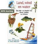 LAND, WIND EN WATER 9789058780119 C. van Deursen, Verzenden, Zo goed als nieuw, C. van Deursen