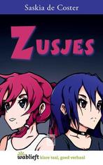 Zusjes / Wablieft / 0 9789460018749 Saskia De Coster, Boeken, Verzenden, Zo goed als nieuw, Saskia De Coster