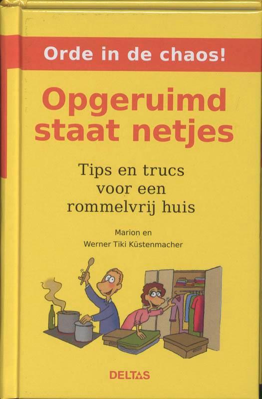 Opgeruimd staat netjes / Orde in de chaos 9789044717877, Boeken, Psychologie, Zo goed als nieuw, Verzenden