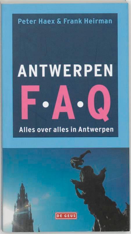 Antwerpen F.A.Q. 9789044505511 P. Haex, Boeken, Reisgidsen, Zo goed als nieuw, Verzenden