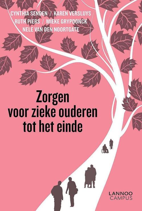Zorgen voor zieke ouderen tot het einde 9789401421539, Boeken, Wetenschap, Gelezen, Verzenden