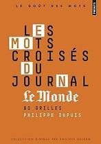 Les mots croisés du journal Le Monde : 80 grilles v...  Book, Livres, Dupuis, Philippe, Verzenden