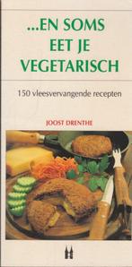 EN SOMS EET JE VEGETARISCH 9789061209829, Boeken, Kookboeken, Gelezen, Drenthe, Verzenden