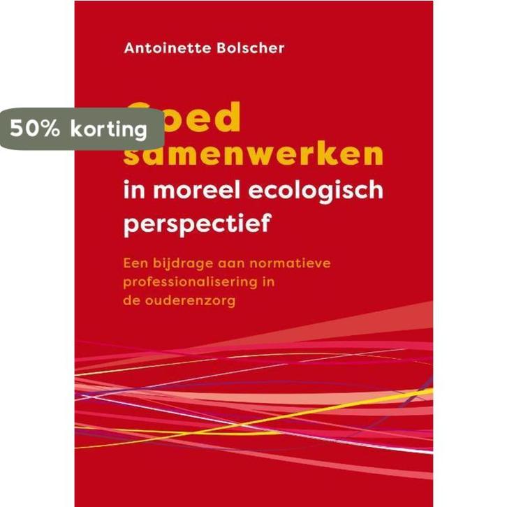 Goed samenwerken in moreel ecologisch perspectief, Boeken, Politiek en Maatschappij, Zo goed als nieuw, Verzenden