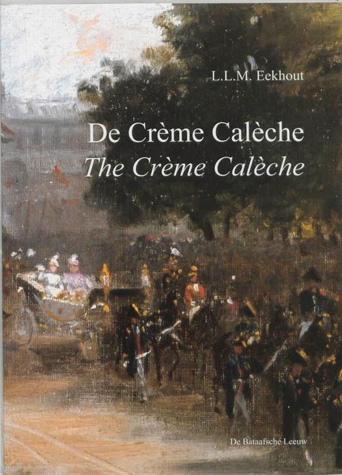 De Creme Caleche = The Creme Caleche 9789067075909, Livres, Histoire mondiale, Envoi