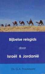 Bijbelse reisgids door Israël en Jordanië 9789082836905, Boeken, Reisgidsen, Verzenden, Zo goed als nieuw, G.A. ds. Trouwborst