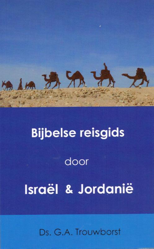 Bijbelse reisgids door Israël en Jordanië 9789082836905, Boeken, Reisgidsen, Zo goed als nieuw, Verzenden