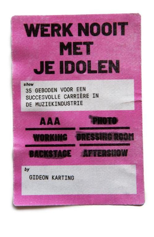 Werk nooit met je idolen 9789083148700 Gideon Karting, Boeken, Hobby en Vrije tijd, Zo goed als nieuw, Verzenden
