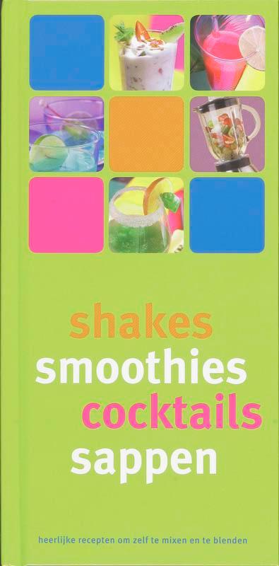 Shakes, smoothies, cocktails, sappen 9789059644298, Boeken, Kookboeken, Gelezen, Verzenden