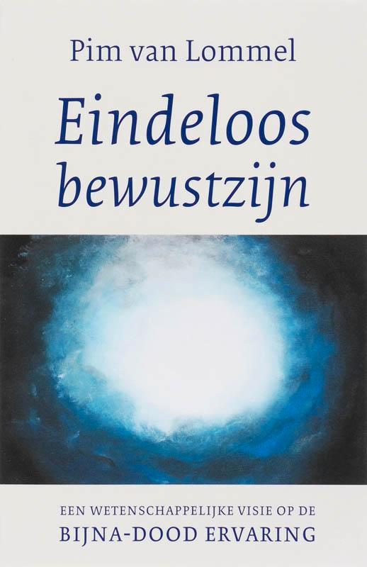 Eindeloos bewustzijn 9789025957780 Pim Van Lommel, Boeken, Gezondheid, Dieet en Voeding, Gelezen, Verzenden