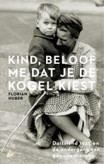 Kind, beloof me dat je de kogel kiest 9789048829439, Boeken, Verzenden, Gelezen, Florian Huber