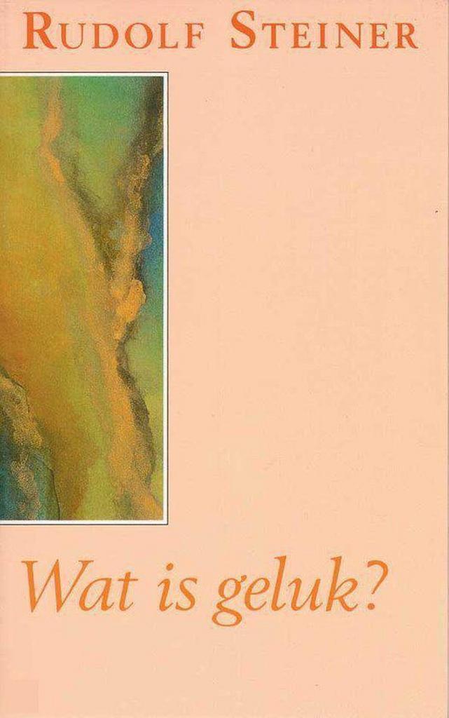 Wat is geluk 9789060383278 Rudolf Steiner, Boeken, Filosofie, Zo goed als nieuw, Verzenden