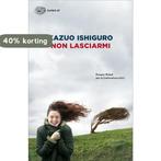 Non lasciarmi 9788806231774 Kazuo Ishiguro, Verzenden, Kazuo Ishiguro