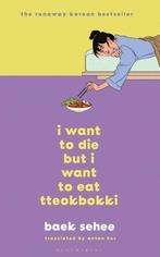 I Want to Die but I Want to Eat Tteokbokki 9781526650863, Verzenden, Gelezen, Baek Sehee