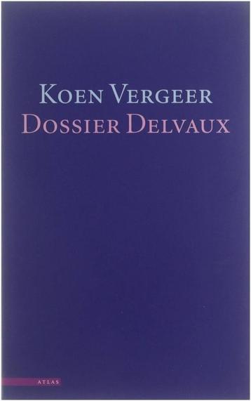 DOSSIER DELVAUX 9789025421724 Koen Vergeer, Verzenden, Koen Vergeer