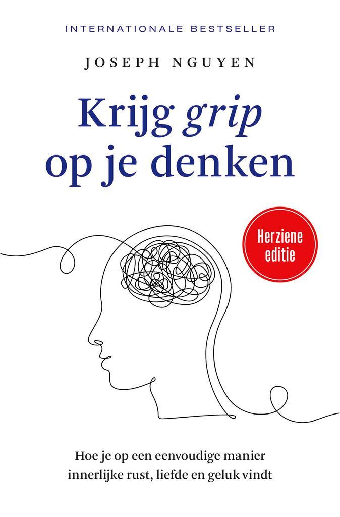Krijg grip op je denken 9789401306317 Joseph Nguyen, Boeken, Psychologie, Zo goed als nieuw, Verzenden