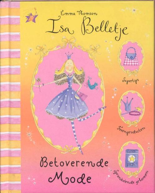 Betoverende mode / Isa Belletje 9789052473390 Emma Thomson, Boeken, Kinderboeken | Baby's en Peuters, Gelezen, Verzenden