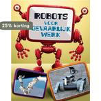 Robots, gevaarlijk werk / Robots in actie 9789461753595, Boeken, Verzenden, Zo goed als nieuw, Kathryn Clay