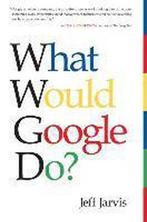 What Would Google Do? 9780062063359 Jeff Jarvis, Verzenden, Gelezen, Jeff Jarvis