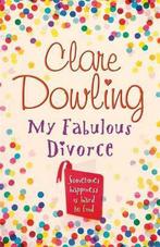 My Fabulous Divorce 9780755328444 Clare Dowling, Verzenden, Clare Dowling