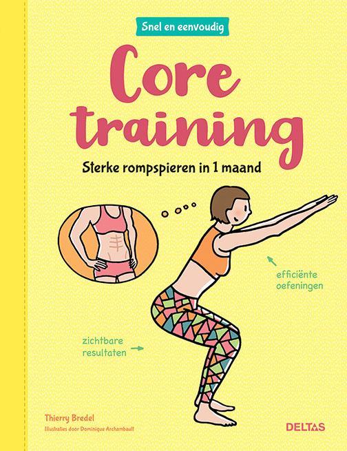 Core training / Snel en eenvoudig 9789044753493, Boeken, Hobby en Vrije tijd, Gelezen, Verzenden