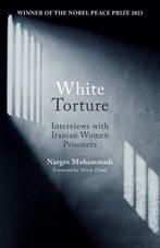 White Torture 9780861545506 Narges Mohammadi, Verzenden, Zo goed als nieuw, Narges Mohammadi