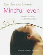 Mindful Leven 9789025957810 Jeanie Seward-Magee, Boeken, Esoterie en Spiritualiteit, Verzenden, Gelezen, Jeanie Seward-Magee