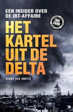 True Crime - Het kartel van de delta 9789089757098, Harry van Amstel, Zo goed als nieuw, Verzenden