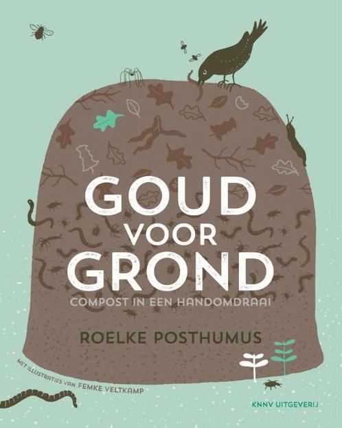Goud voor grond 9789050115599 Roelke Posthumus, Boeken, Hobby en Vrije tijd, Gelezen, Verzenden