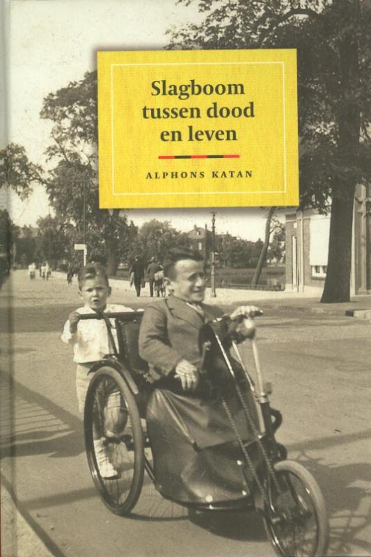 Slagboom tussen dood en leven 9789081852111 Alphons Katan, Boeken, Geschiedenis | Wereld, Zo goed als nieuw, Verzenden