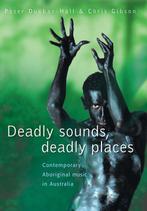 Deadly Sounds, Deadly Places 9780868406220 Peter Dunbar-Hall, Boeken, Verzenden, Gelezen, Peter Dunbar-Hall