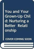 You & Your Grown-up Child: Nurturing a Better Relationship, Livres, Verzenden, Howard Marvin Halpern
